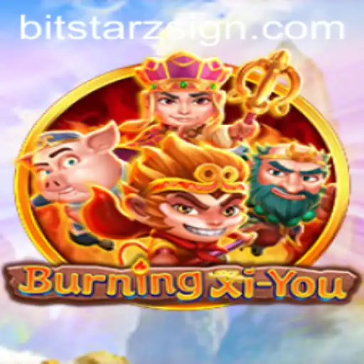 Discovering the Adventure of BurningXiYou